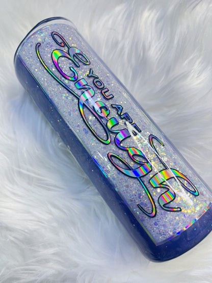 You Are Enough- 20oz Skinny
