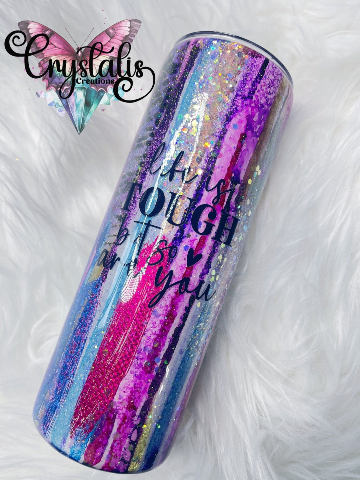 Life is Tough but So Are You Tumbler - 20oz Skinny